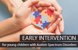 Early Intervention for Young Children with Autism Spectrum Disorders